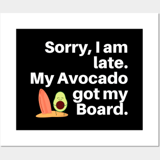 Sorry, I am Late. My Avocado Got My Board Posters and Art